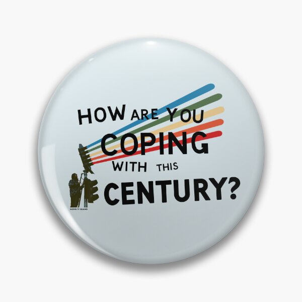 Item preview, Novelty Island | How Are You Coping With This Century? 3 designed and sold by Tomarto.