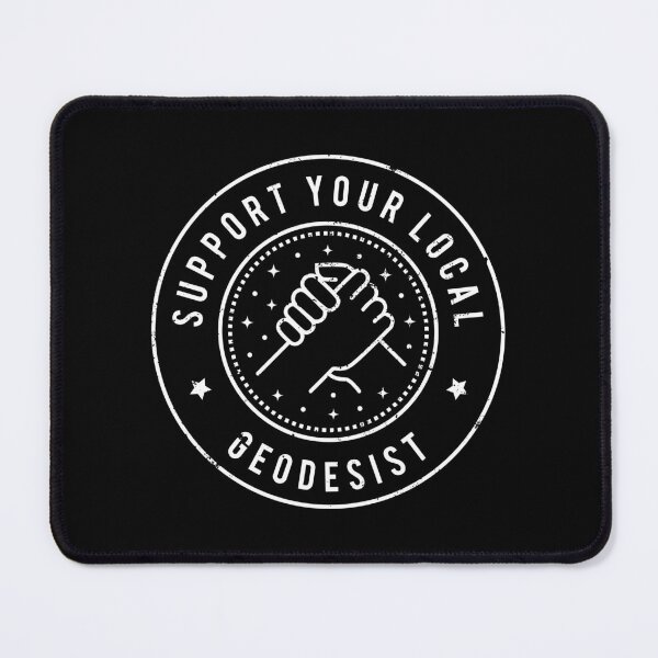 Item preview, Support Your Local Geodesist designed and sold by MaryAller.