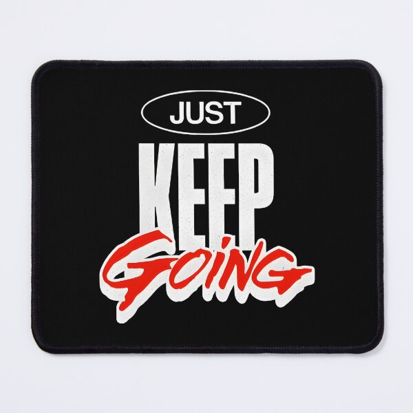 Item preview, Just Keep Going  designed and sold by MOBI-CASE.