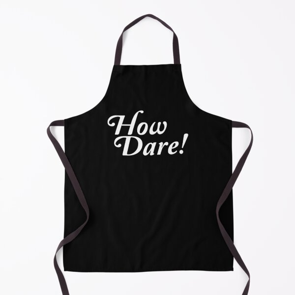 Item preview, How Dare! designed and sold by Sharachnid.