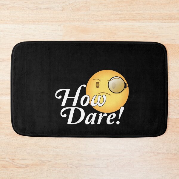 Item preview, How Dare! (alt) designed and sold by Sharachnid.