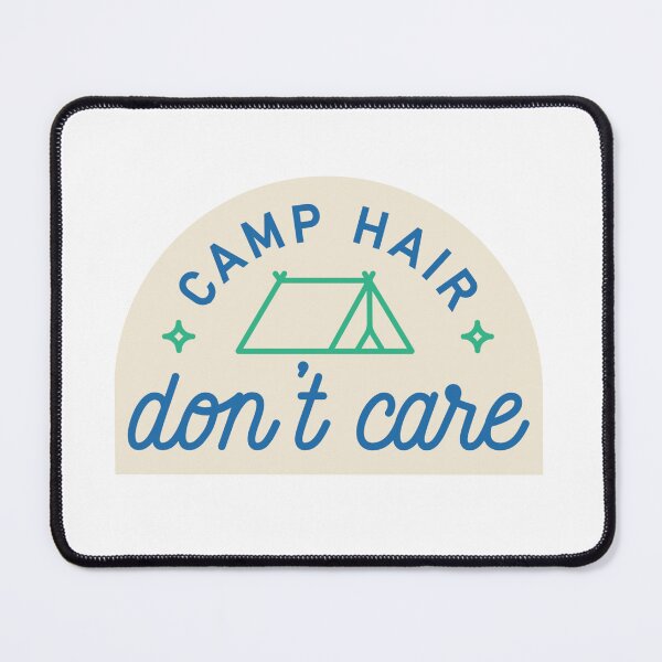 Item preview, Camp Hair, Don't Care designed and sold by IronicalDesigns.