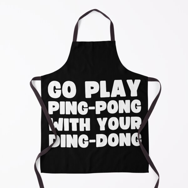 Item preview, Go Play Ping-Pong With Your Ding-Dong designed and sold by UNK-Fatigues.