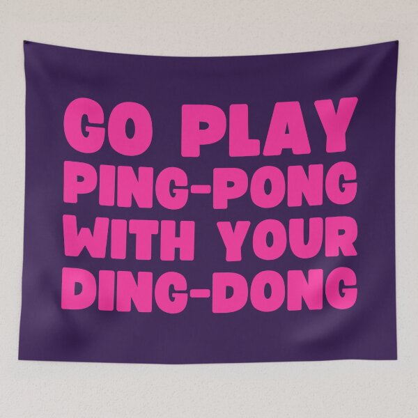 Item preview, Go Play Ping-Pong With Your Ding-Dong designed and sold by UNK-Fatigues.