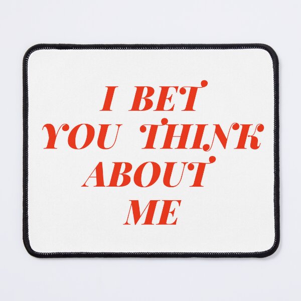 Item preview, I bet you think about me (V2) designed and sold by PeacefulHShop.