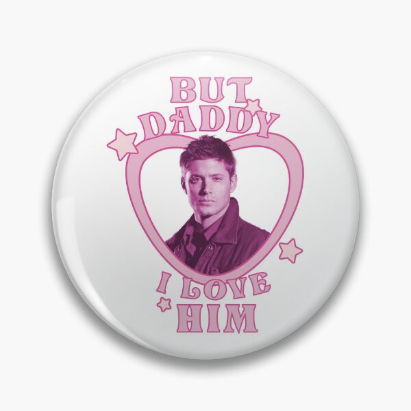 Item preview, Daddy I Love Him Dean Winchester designed and sold by snorsey.