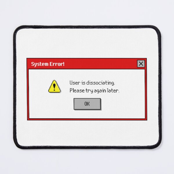 Item preview, System Error User is Dissociating designed and sold by creativeloft.