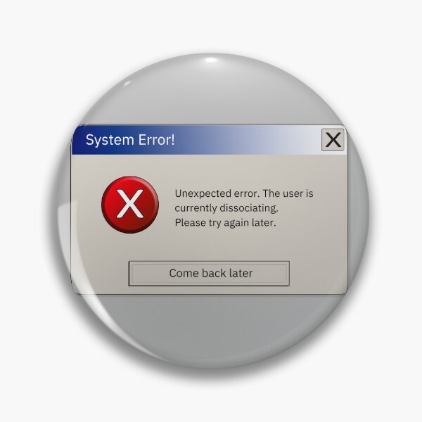 Item preview, System Unexpected Error User is Dissociating designed and sold by creativeloft.