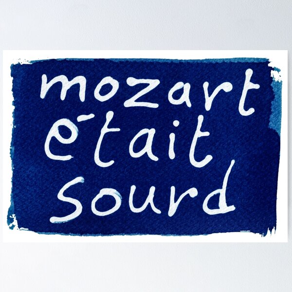 Vista previa del artículo con la obra «Mozart était sourd (Mozart era sordo)», diseñado y vendido por William Debois.