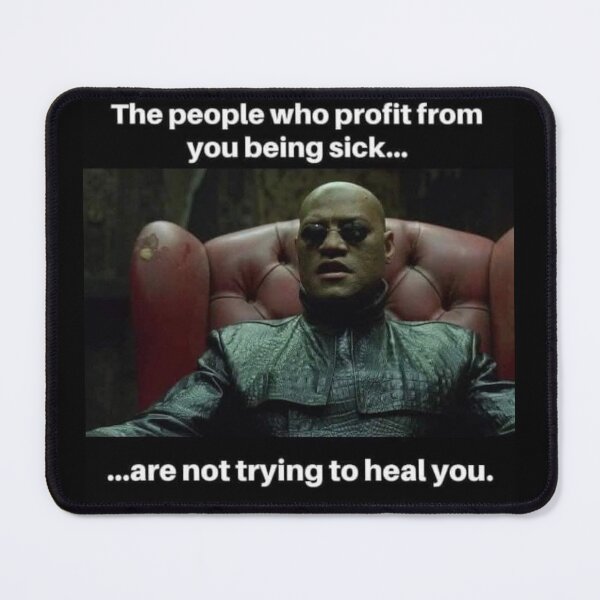 Item preview, THE PPL WHO PROFIT FROM YOU BEING SICK ARE NOT TRYING TO HEAL YOU designed and sold by memetee107.