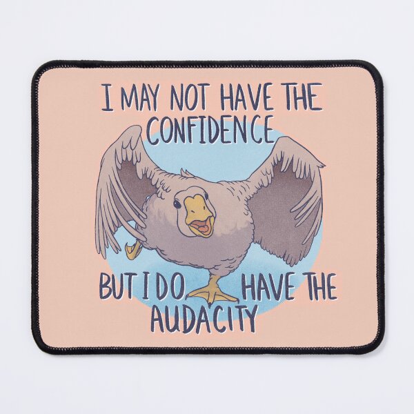 Item preview, The audacity of this goose designed and sold by Katie Toepp.