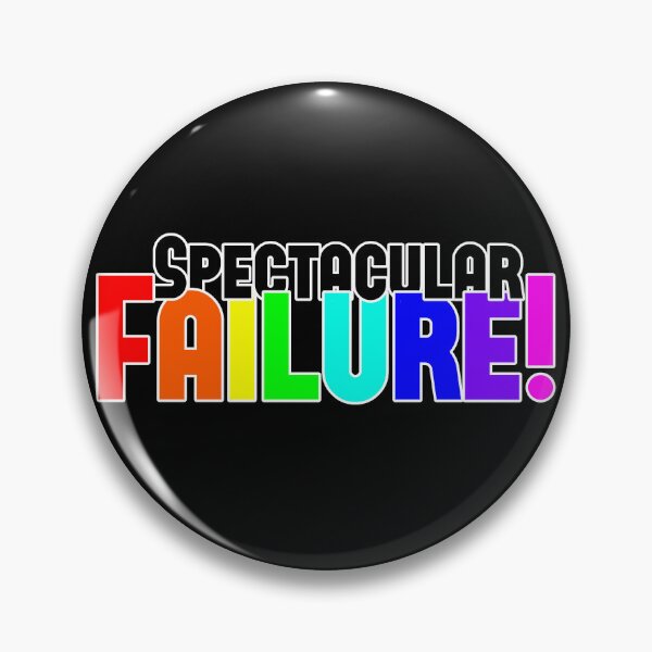 Item preview, Spectacular Failure! designed and sold by fizzlecrunch.