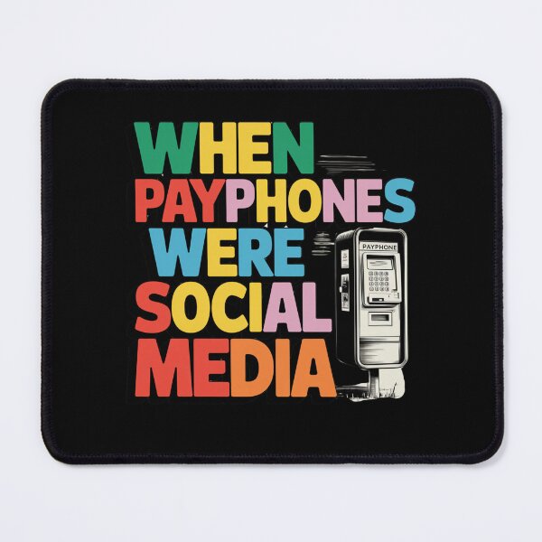 Item preview, Generation X When Payphones Were Social Media designed and sold by Peter Stawicki.