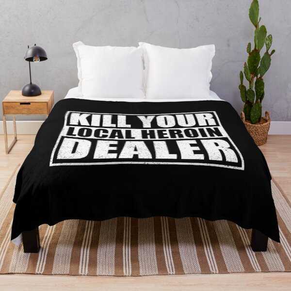 Item preview, Kill Your Local Heroin Dealer designed and sold by mhernaevily.