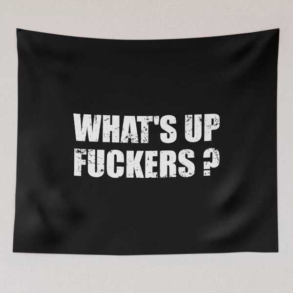 Item preview, What's Up Fuckers designed and sold by mhernaevily.