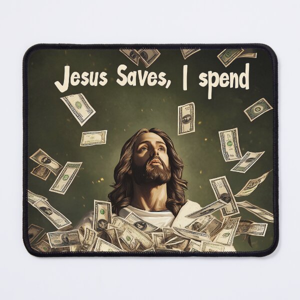 Item preview, Jesus Saves, I spend designed and sold by Brendon987.