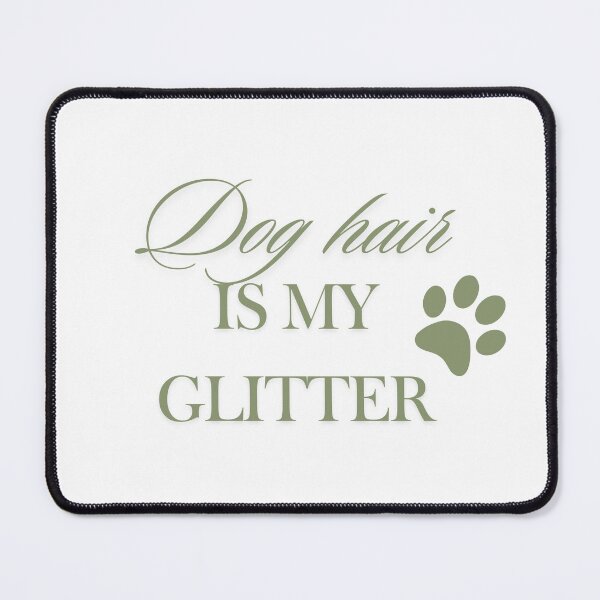 Item preview, Dog Hair Is My Glitter designed and sold by Urbanwraps.