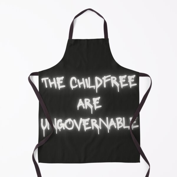 Item preview, the childfree are ungovernable designed and sold by childfree united.