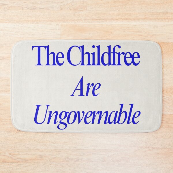 Item preview, the childfree are ungovernable designed and sold by childfree united.