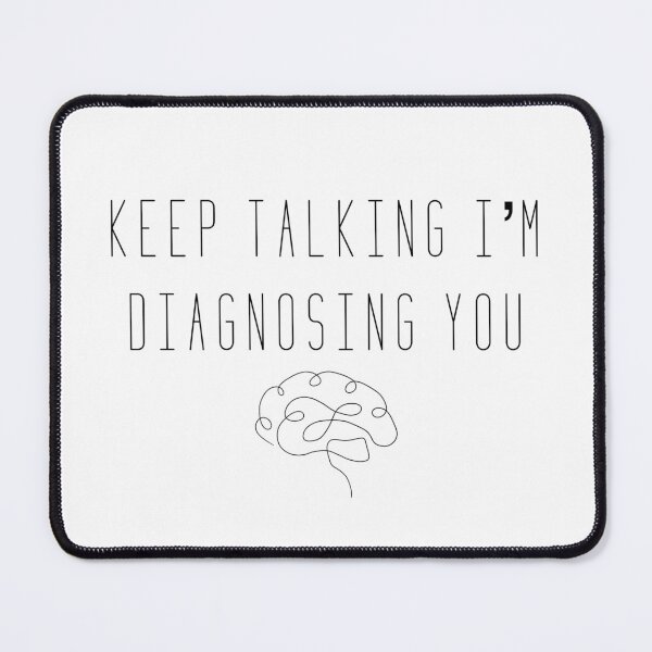Item preview, Keep Talking I'm Diagnosing You designed and sold by CozyCrafts04.
