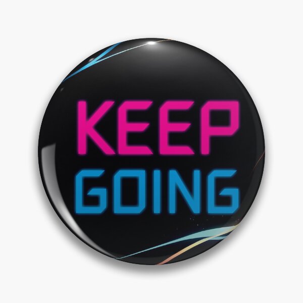 Item preview, Keep Going, on a black background with glowing effects. designed and sold by johndesignwaves.