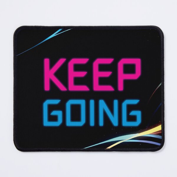 Item preview, Keep Going, on a black background with glowing effects. designed and sold by johndesignwaves.