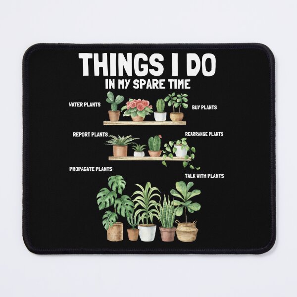 Item preview, Things I Do In My Spare Time Plants Lover designed and sold by thebest-2studio.