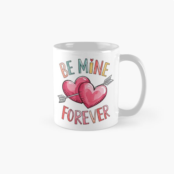 Item preview, Be mine forever designed and sold by nimmitrends.