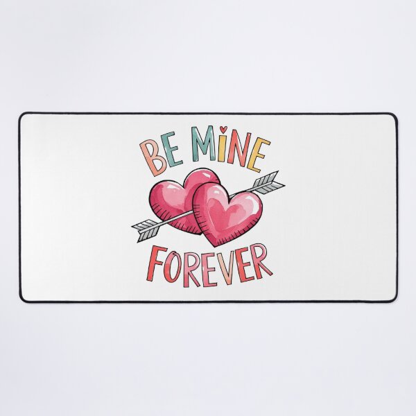 Item preview, Be mine forever designed and sold by nimmitrends.