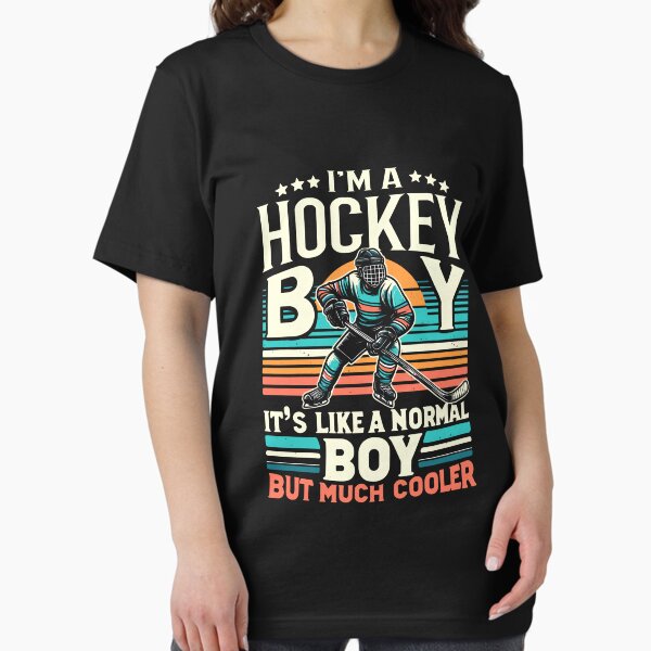 Item preview, I'm A Hockey Boy It's Like A Normal Boy But Much Cooler designed and sold by Dressed For  Duty.
