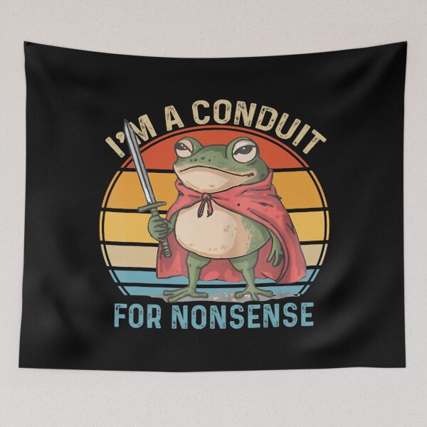 Item preview, Funny Mens Womens I Am A Conduit For Nonsense Frog Lovers designed and sold by DreamyNature.