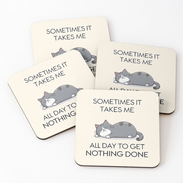 Item preview, Sometimes It Takes Me All Day to Get Nothing Done Cat Humor designed and sold by Dream-Fab.