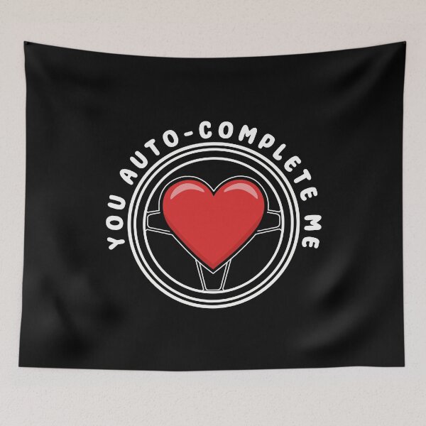 Item preview,  You Auto-Complete Me Funny Pun for Romantic Car Enthusiasts designed and sold by Designer-Girl.