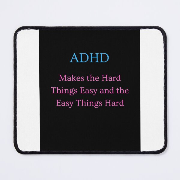 Item preview, ADHD: Makes Hard Things Easy and Easy Things Hard designed and sold by TheNeuroVerse.