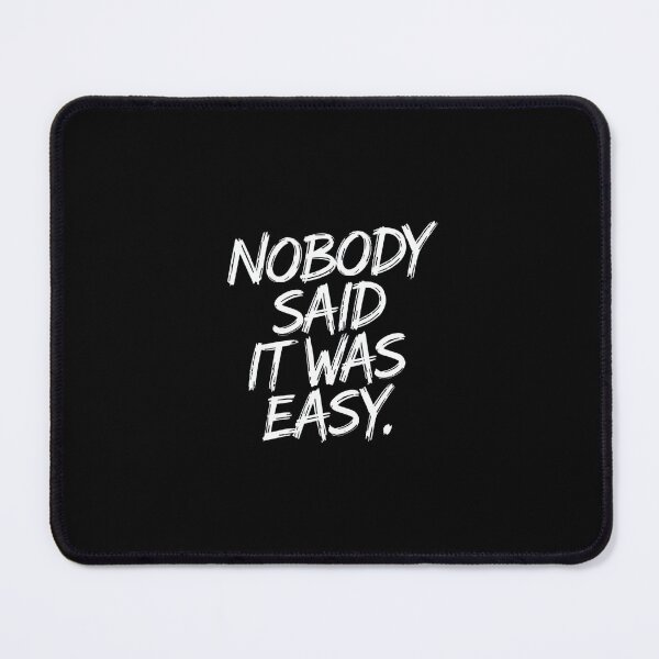 Item preview, Nobody Said It Was Easy Motivational Quote Design designed and sold by Dream-Fab.