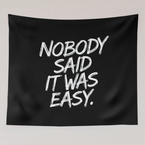 Item preview, Nobody Said It Was Easy Motivational Quote Design designed and sold by Dream-Fab.