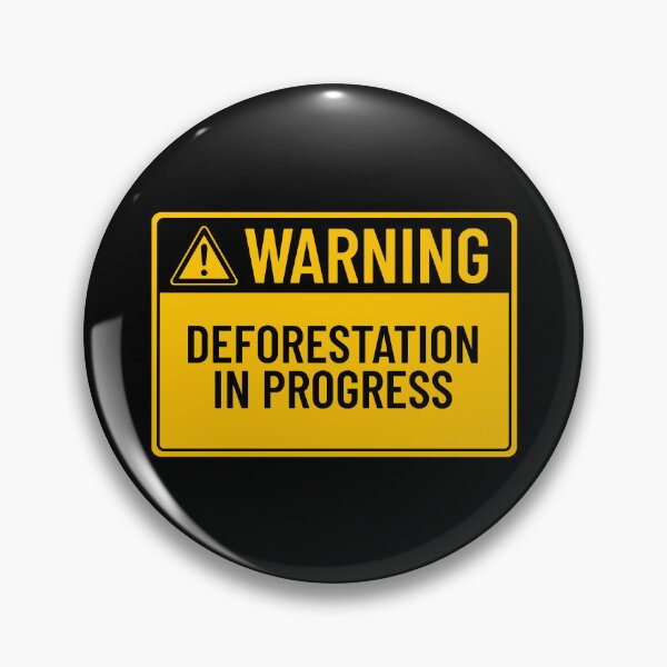 Item preview, Warning: Deforestation In Progress designed and sold by mr-k-store.