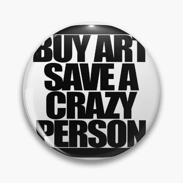Item preview, BUY ART SAVE A CRAZY PERSON designed and sold by MobsProject.