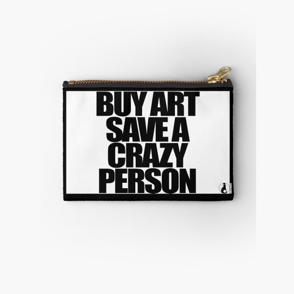 Item preview, BUY ART SAVE A CRAZY PERSON designed and sold by MobsProject.