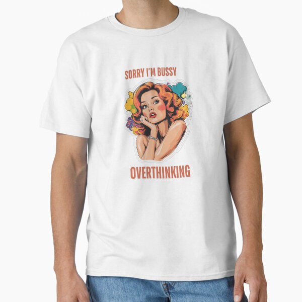 Bussy T-Shirts for Sale | Redbubble