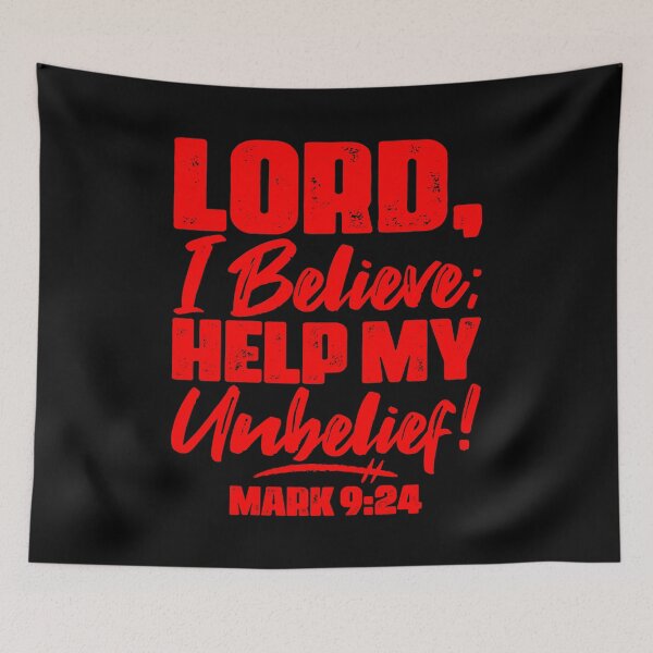 Item preview, Mark 9:24 Lord Help My Unbelief  designed and sold by plushism.