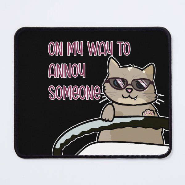 Item preview, On my way to annoy someone designed and sold by MissPinzi.