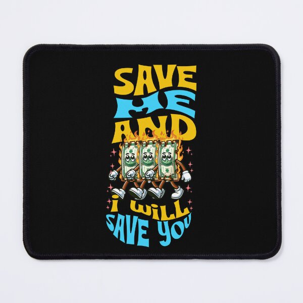 Item preview, Save Me and I will Save You | Money Maker Funny Quote designed and sold by BDLuck2021.