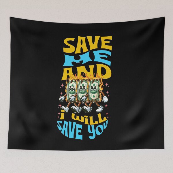 Item preview, Save Me and I will Save You | Money Maker Funny Quote designed and sold by BDLuck2021.
