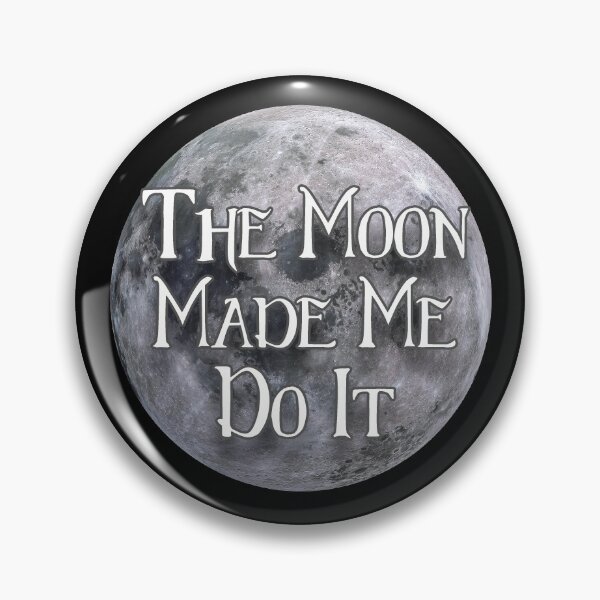 Item preview, Fangtastic Flair - The Moon Made Me Do It designed and sold by Mythiarty.
