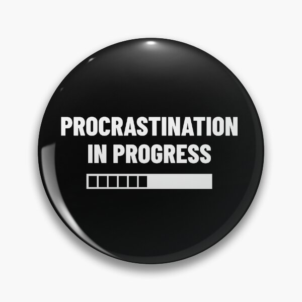 Item preview, Procrastinate, Procrastination in progress designed and sold by shirttruck.