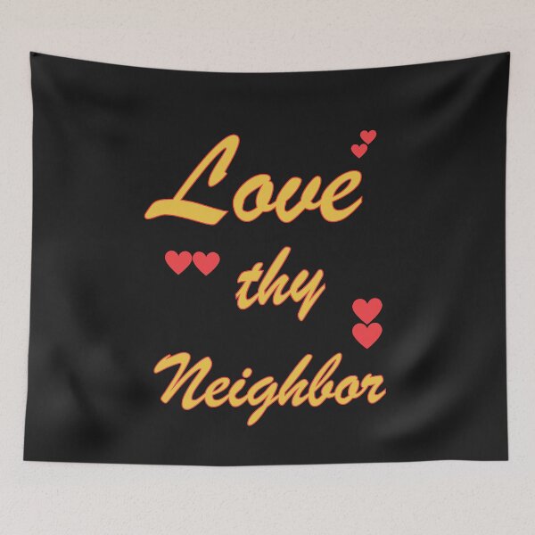 Item preview, Love Thy Neighbor: A Compassionate And Heartfelt Reminder For Kindness And Unity designed and sold by elynne9.