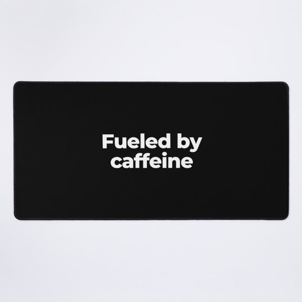 Item preview, Fueled by caffeine designed and sold by MuzamilAhmed.