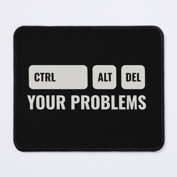 Item preview, CTRL ALT DEL Your Problems - White designed and sold by AllYouCanDesign.