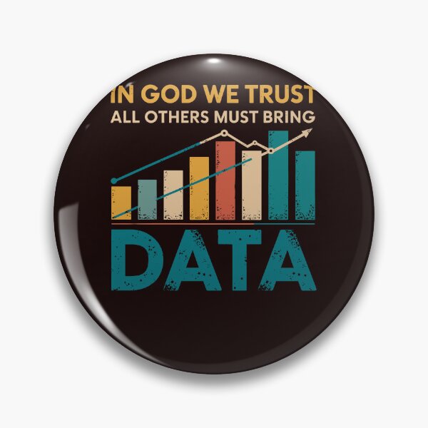 Item preview, In God We Trust All Others Must Bring Data Joke Data Analyst designed and sold by roxy7922.